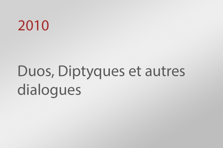2010-duos--diptyques-et-autres-dialogues-00 